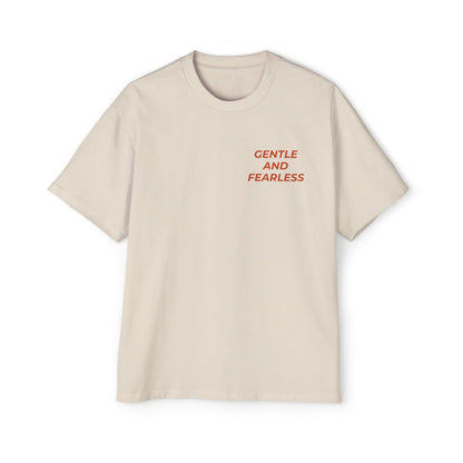 Gentle and Fearless Oversized Tee