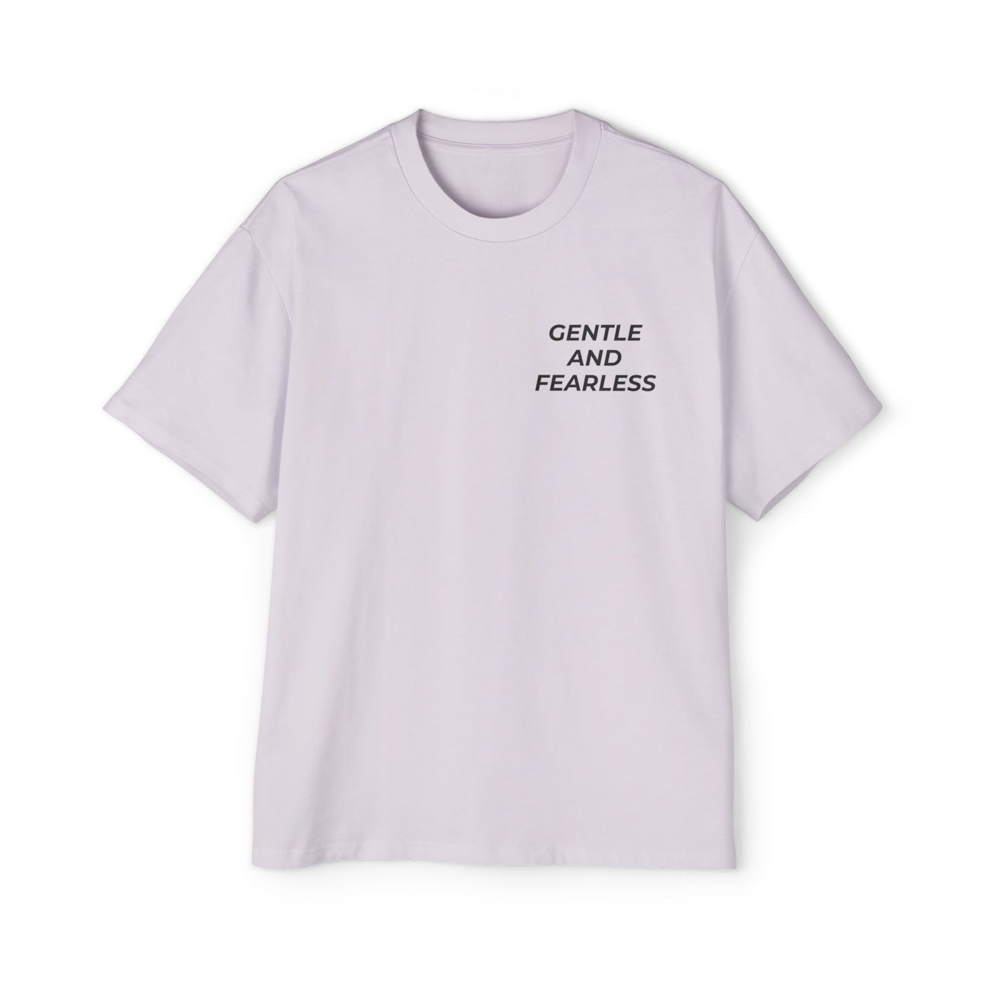Gentle and Fearless Oversized Tee